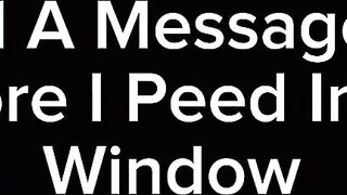 I Read A Message First Before I Peed In The Window