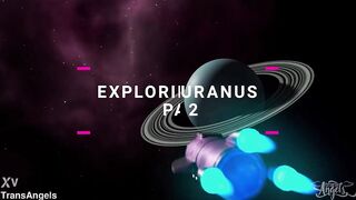 Exploring Uranus Part 2 / TransAngels / download full from www.tafuck.com/fine