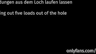 Let five loads run out of my hole and squirt them back in